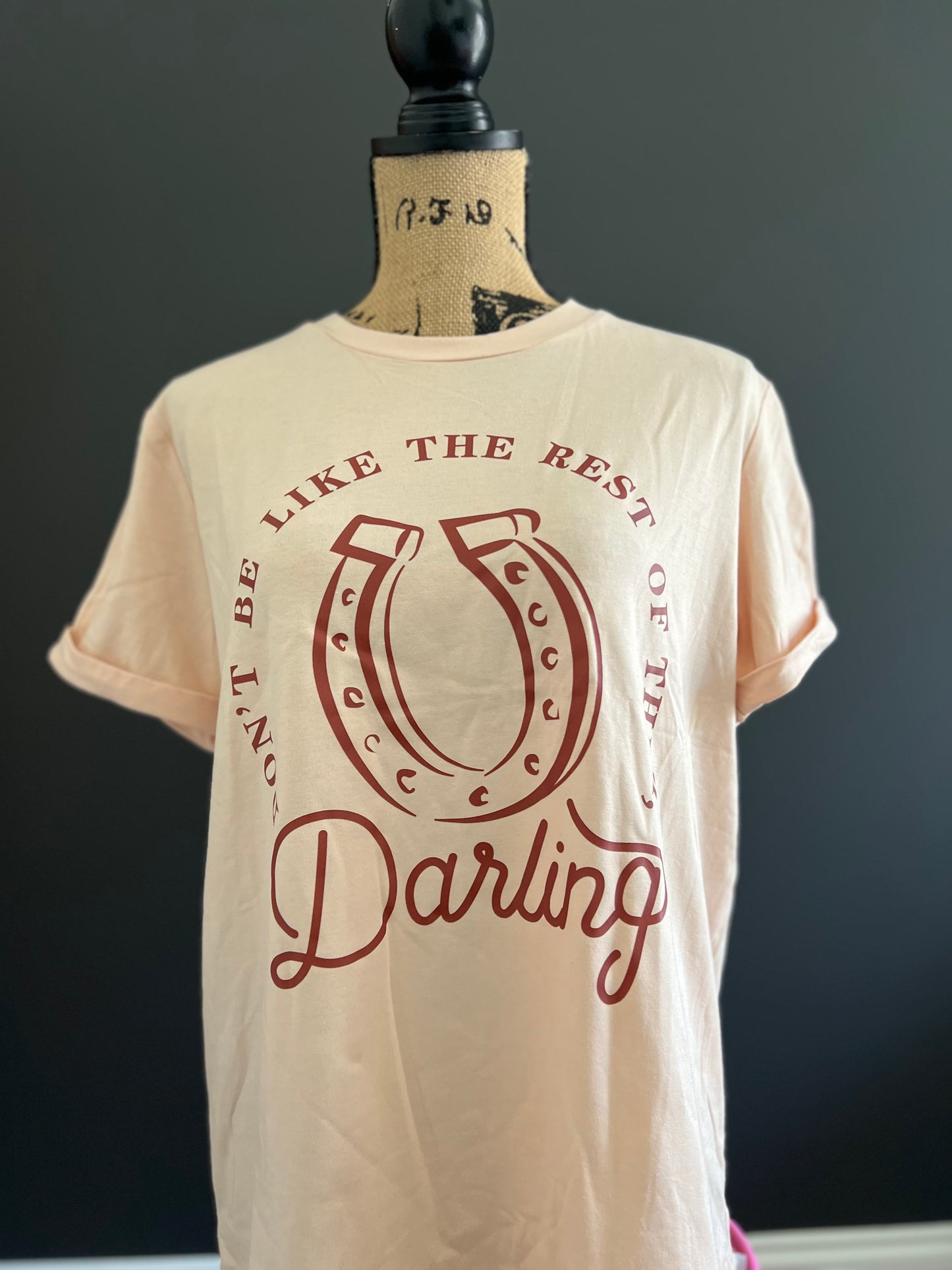 "Do Not Be Like The Rest Of Them Darling" Graphic Tee