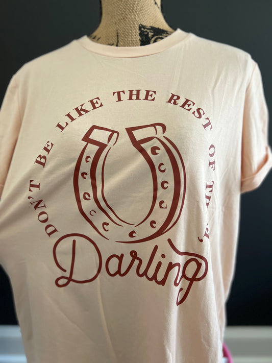 "Do Not Be Like The Rest Of Them Darling" Graphic Tee